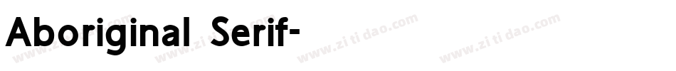 Aboriginal Serif字体转换